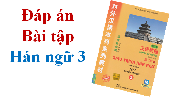 Đáp án bài bác tập giáo trình hán ngữ quyển  tập  quyển thượng