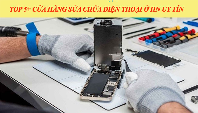 Top  siêu thị sửa chữa smartphone ở hà nội uy tín giá xuất sắc nhất