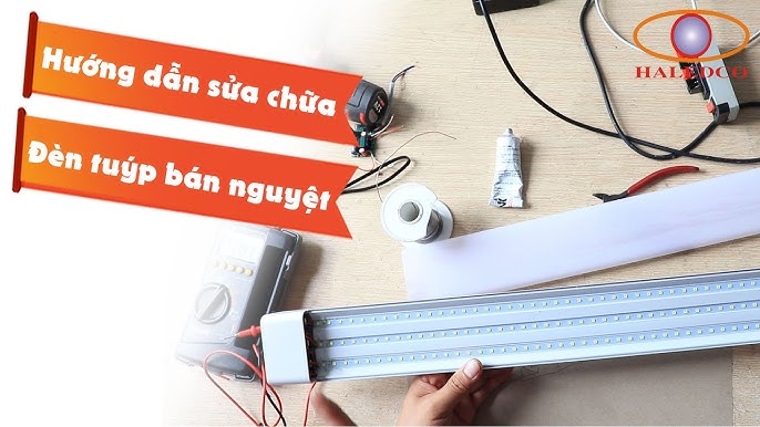 Hướng dẫn sửa đèn tuýp led cung cấp nguyệt m dễ dàng tại nhà