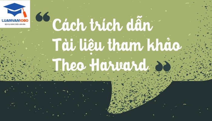 Hướng dẫn biện pháp trích dẫn tài liệu tham khảo theo harvard